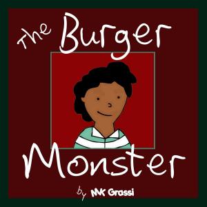 Cover of the book The Burger Monster by Antonio Malpica
