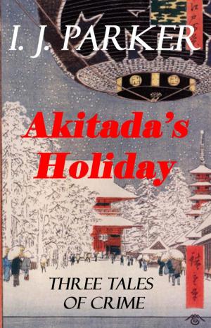 Cover of the book Akitada's Holiday by J. Parker