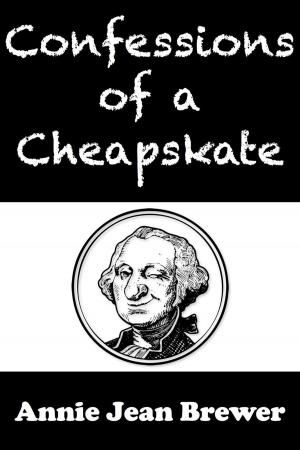 Cover of the book Confessions of a Cheapskate by Annie Brewer