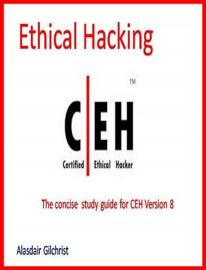 Book cover of The Certified Ethical Hacker Exam - version 8 (The concise study guide)