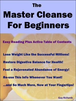 Cover of the book The Master Cleanse for Beginners by Stéphane Valentin