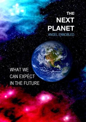 Book cover of The Next Planet: What We Can Expect in the Future