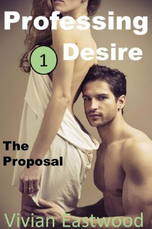 Cover of the book Professing Desire: The Proposal by K. Webster