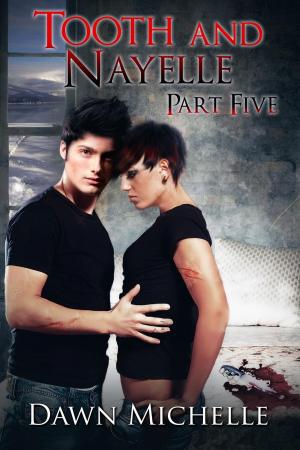 Book cover of Tooth and Nayelle - Part Five