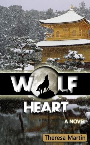 Cover of the book Wolf Heart : A Novel by T. Allen Diaz