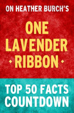 bigCover of the book One Lavender Ribbon - Top 50 Facts Countdown by 