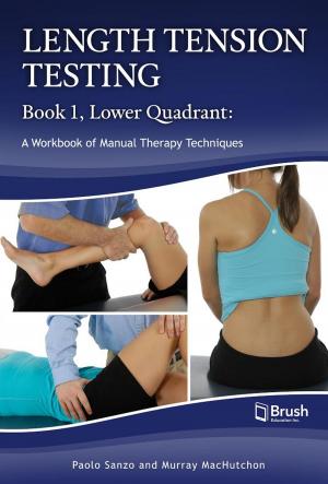 Cover of the book Length Tension Testing Book 1, Lower Quadrant by Catherine Phillips, PhD