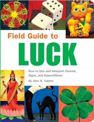 Cover of the book Field Guide to Luck by Ellen Goldstein