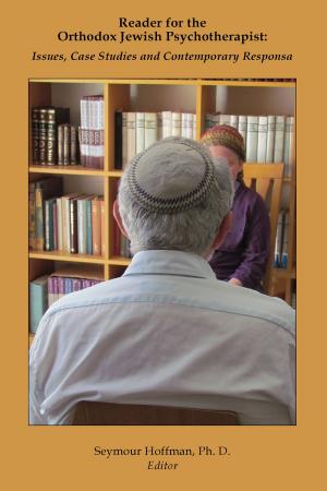Cover of the book Reader for the Orthodox Jewish Psychotherapist: Issues, Case Studies and Contemporary Responsa by Bruce Kellner