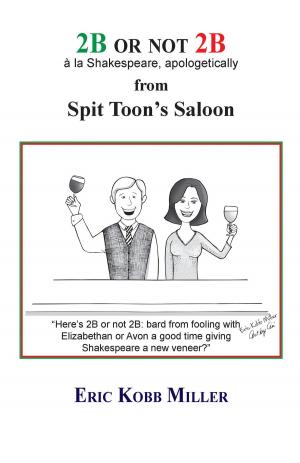 Cover of the book 2B or not 2B, à la Shakespeare, apologetically, from Spit Toon's Saloon by Ivan Canzek