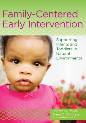 Cover of the book Family-Centered Early Intervention by Merle J. Crawford, M.S., OTR/L, BCBA, CIMI, Barbara Weber, M.S., CCC-SLP, BCBA