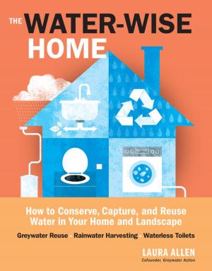 Cover of the book The Water-Wise Home by Colleen K. Dodt