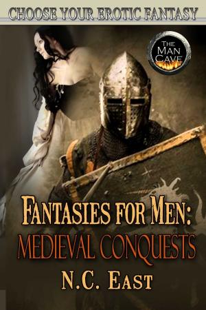 Cover of the book Fantasies For Men: Medieval Conquests by Juliet Cardin