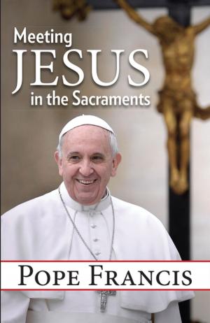 Cover of the book Meeting Jesus in the Sacraments by Rick Sarkisian, Ph.D.