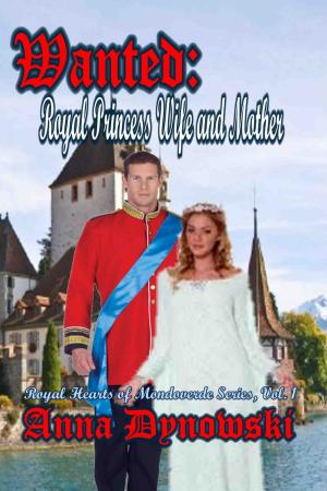 bigCover of the book Wanted: Royal Princess, Wife and Mother by 
