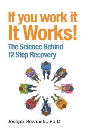 Cover of the book If You Work It, It Works! by John D Moore, Ph.D.