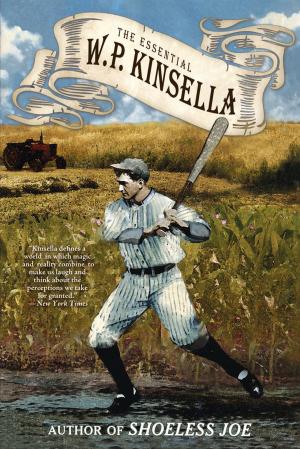 Cover of the book The Essential W. P. Kinsella by Neil Gaiman, Joe  R. Lansdale, Caitlín   R Kiernan, Elizabeth Bear