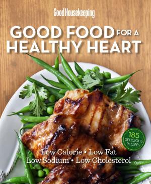 Cover of Good Housekeeping Good Food for a Healthy Heart