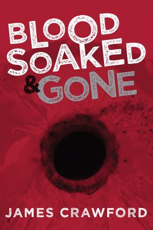 bigCover of the book Blood Soaked and Gone by 