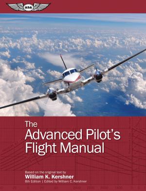 Cover of the book The Advanced Pilot's Flight Manual by J. Scott Hamilton