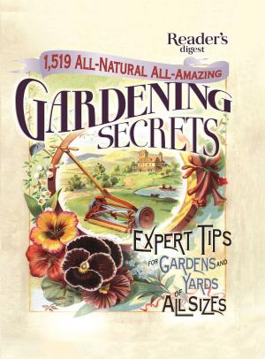 Cover of the book 1519 All-Natural, All-Amazing Gardening Secrets by Editors of Family Handyman