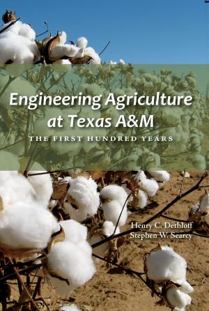 Cover of the book Engineering Agriculture at Texas A&M by Anthony Head