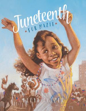 Cover of the book Juneteenth for Mazie by Thomas Kingsley Troupe