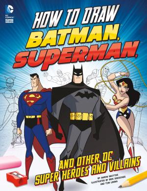 Book cover of How to Draw Batman, Superman, and Other DC Super Heroes and Villains