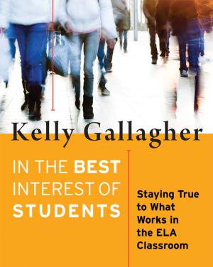 Cover of the book In the Best Interest of Students by Kelly Gallagher