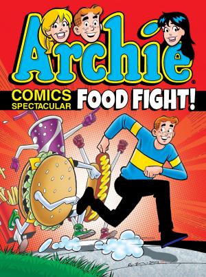Cover of the book Archie Comics Spectacular: Food Fight! by Mark Waid