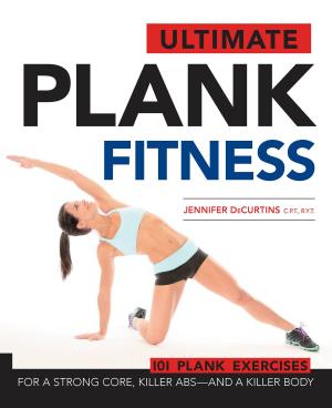 Cover of the book Ultimate Plank Fitness by Dr. Alyssa Dweck, Robin Westen