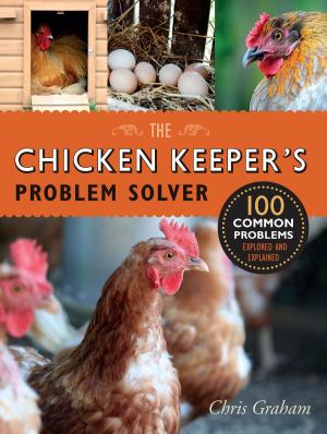 Cover of the book The Chicken Keeper's Problem Solver by Susan Schwake, Rainer Schwake
