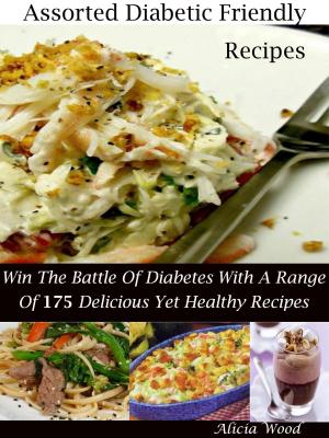 Cover of the book Assorted Diabetic Friendly Recipes by Karima Hakimi