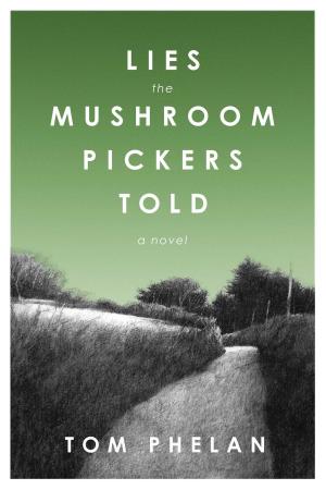 Book cover of Lies the Mushroom Pickers Told