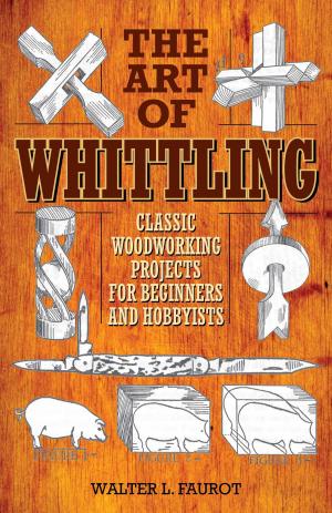 Cover of the book The Art of Whittling by Janet Alleman, Jere Brophy, Ben Botwinski, Barbara Knighton, Rob Ley