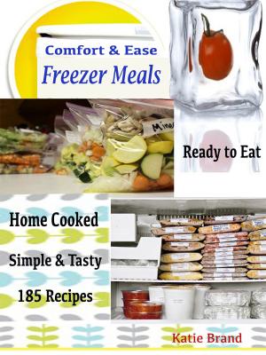 Cover of the book Comfort & Ease Freezer Meals by Ashley Mcsharry