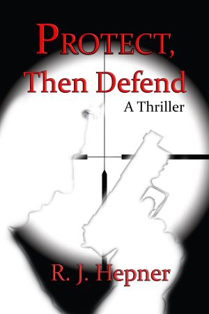 Cover of the book Protect, then Defend by Ted Dekker