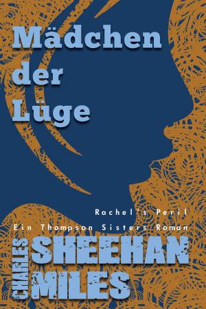Cover of the book Mädchen der Lüge by Charles Sheehan-Miles