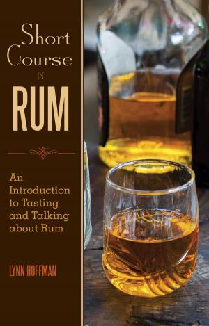 Cover of the book Short Course in Rum by Jill A. Lindberg, Michele Flasch Ziegler, Lisa Barczyk