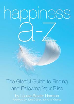 Cover of the book Happiness A to Z by Phil Cousineau