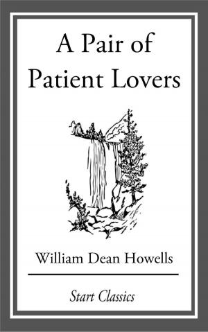 Cover of the book A Pair of Patient Lovers by William Dean Howells