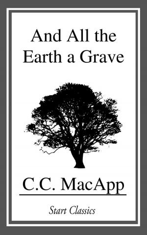 Cover of the book And All the Earth a Grave by Roger Dee