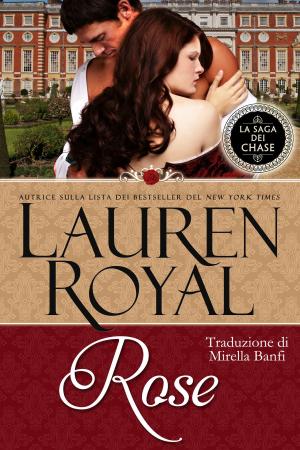 Cover of the book Rose (La Saga dei Chase #7) by Lauren Royal, Devon Royal