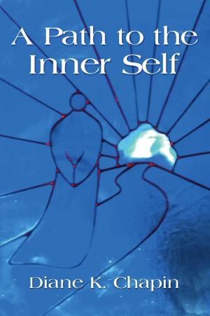 Cover of the book A Path to the Inner Self by Jeanne Bernick, Michelle Painchaud