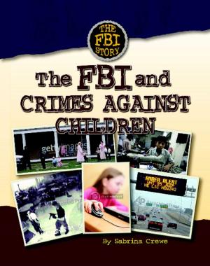 Cover of the book The FBI and Crimes Against Children by Elizabeth Bauchner