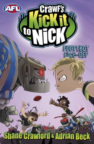 Cover of the book Crawf's Kick it to Nick: Footybot Face-off by Nick Falk