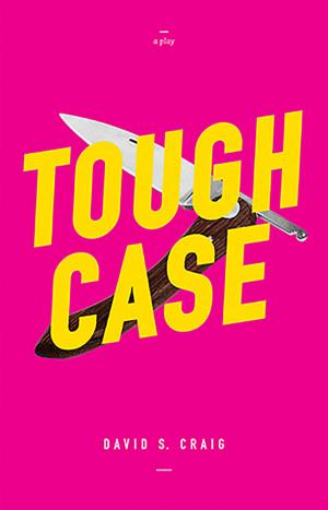 Cover of the book Tough Case by Daniel MacIvor