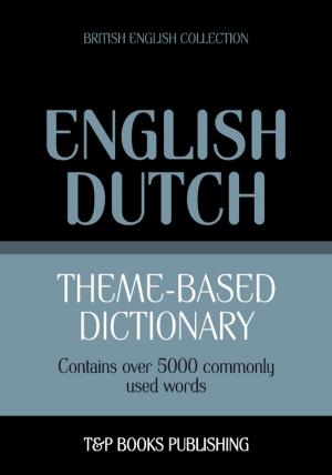 Cover of Theme-based dictionary British English-Dutch - 5000 words
