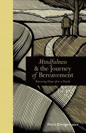 Cover of the book Mindfulness & the Journey of Bereavement: Restoring Hope after a Death by Nicola Tedman, Sarah Skeate