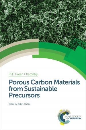 Cover of the book Porous Carbon Materials from Sustainable Precursors by Xi Zhang, Nobuo Kimizuka, Charl FJ Faul, Suhrit Ghosh, Chao Wang, David A Fulton, Jonathan Steed, Philip Gale